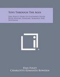 Enlarge image Cover: Toys Through the Ages - Literary Licensing, LLC