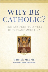 Enlarge image Cover: Why Be Catholic? - Three Rivers Press