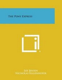 Enlarge image Cover: The Pony Express - Literary Licensing, LLC