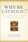 Cover: Why Be Catholic? - Image