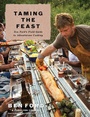 Cover: Taming the Feast: Ben Ford's Field Guide to Adventurous Cooking - Atria Books