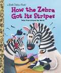 Cover: How the Zebra Got Its Stripes - Golden Books Publishing Company, Inc.
