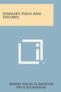 Cover: Fiddler's Folly and Encores - Literary Licensing, LLC