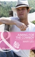 Cover: Aiming For The Cowboy - Mills & Boon