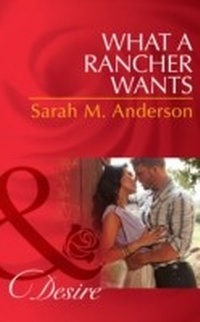 Enlarge image Cover: What A Rancher Wants - Mills & Boon