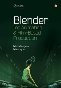 Abbildung von: Blender for Animation and Film-Based Production - A K Peters