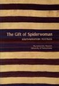 Cover: The Gift of Spiderwoman - Southwestern Textiles - University of Pennsylvania Museum of Archaeology & Anthropology