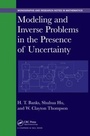 Cover: Modeling and Inverse Problems in the Presence of Uncertainty - Chapman & Hall/CRC