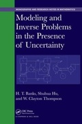 Cover: Modeling and Inverse Problems in the Presence of Uncertainty - Chapman & Hall/CRC