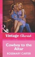 Cover: Cowboy To The Altar - Mills & Boon