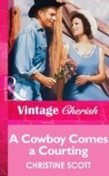 Cover: A Cowboy Comes A Courting - Mills & Boon