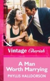 Enlarge image Cover: A Man Worth Marrying - Mills & Boon