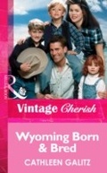 Cover: Wyoming Born and Bred - Mills & Boon