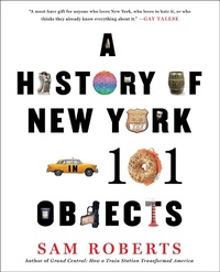 Enlarge image Cover: A History of New York in 101 Objects - Simon + Schuster LLC