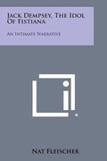 Cover: Jack Dempsey, the Idol of Fistiana - Literary Licensing, LLC