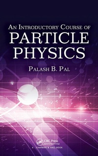 Enlarge image Cover: An Introductory Course of Particle Physics - CRC Press