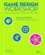Cover: Game Design Workshop - Apple Academic Press Inc.