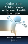 Cover: Guide to the De-Identification of Personal Health Information - Auerbach Publishers Inc.