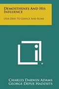 Cover: Demosthenes and His Influence - Literary Licensing, LLC