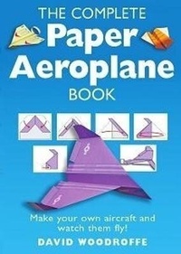 Abbildung von: The Complete Paper Aeroplane Book - Constable