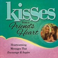 Cover: Kisses from a Friend's Heart - Howard Books