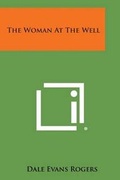 Cover: The Woman at the Well - Literary Licensing, LLC