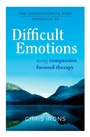 Cover: The Compassionate Mind Approach to Difficult Emotions - Robinson