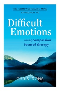 Enlarge image Cover: The Compassionate Mind Approach to Difficult Emotions - Robinson