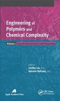 Enlarge image Cover: Engineering of Polymers and Chemical Complexity, Volume I - Apple Academic Press Inc.