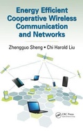 Cover: Energy Efficient Cooperative Wireless Communication and Networks - CRC Press