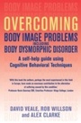 Cover: Overcoming Body Image Problems including Body Dysmorphic Disorder - Robinson