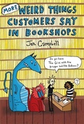 Cover: More Weird Things Customers Say in Bookshops - Constable