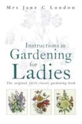 Cover: Instructions in Gardening for Ladies - Constable