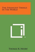 Cover: The Strangest Things in the World - Literary Licensing, LLC