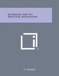 Enlarge image Cover: Astrology and Its Practical Application - Literary Licensing, LLC