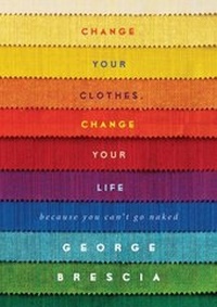Abbildung von: Change Your Clothes, Change Your Life - Gallery Books