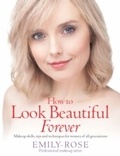 Cover: How To Look Beautiful Forever - How To Books Ltd