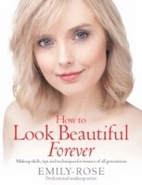 Abbildung von: How To Look Beautiful Forever - How To Books Ltd