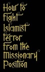 Cover: How to Fight Islamist Terror from the Missionary Position - Corsair