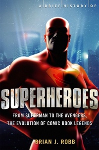 Enlarge image Cover: A Brief History of Superheroes - Robinson