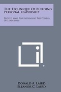 Cover: The Technique of Building Personal Leadership - Literary Licensing, LLC