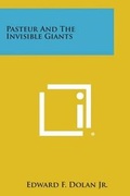 Cover: Pasteur and the Invisible Giants - Literary Licensing, LLC