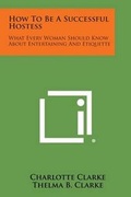Cover: How to Be a Successful Hostess - Literary Licensing, LLC