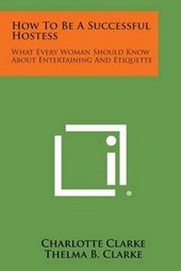 Enlarge image Cover: How to Be a Successful Hostess - Literary Licensing, LLC
