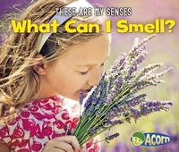 Enlarge image Cover: These are My Senses What Can I Smell? - Capstone Press