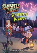 Cover: Gravity Falls: Pining Away - Disney Press