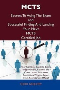Abbildung von: McTs Secrets to Acing the Exam and Successful Finding and Landing Your Next McTs Certified Job - Tebbo