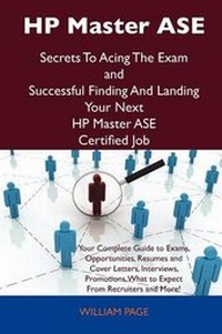 Abbildung von: HP Master ASE Secrets to Acing the Exam and Successful Finding and Landing Your Next HP Master ASE Certified Job - Tebbo