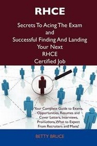 Abbildung von: Rhce Secrets to Acing the Exam and Successful Finding and Landing Your Next Rhce Certified Job - Tebbo