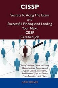 Abbildung von: Cissp Secrets to Acing the Exam and Successful Finding and Landing Your Next Cissp Certified Job - Tebbo
